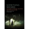 Something Wicked: Witchcraft in Movies, Television, and Popular Culture
