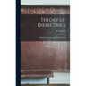 Theory of Dielectrics: Dielectric Constant and Dielectric Loss