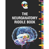 The Neuroanatomy Riddle Book: Netter's neurology and physiology human for neuroscience medical student's