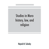 Studies in Moro history, law, and religion