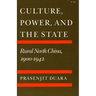 Culture, Power, and the State: Rural North China, 1900-1942
