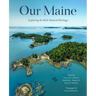 Our Maine: Exploring Its Rich Natural Heritage