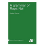 A grammar of Rapa Nui