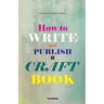 How to write and publish a craft book