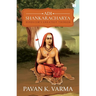 Adi Shankaracharya: Hinduisms Greatest Thinker