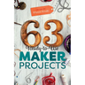 63 Ready-To-Use Maker Projects