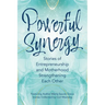 Powerful Synergy: Stories of Entrepreneurship and Motherhood Strengthening Each Other