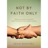 Not By Faith Only: Messianic Jewish Discipleship from the Book of Ya'aqov (James)