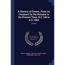 A History of Greece, From its Conquest by the Romans to the Present Time, B.C. 146 to A.D. 1864; Volume 5