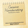 Cursive Handwriting Workbook for Adults: Children's Reading & Writing Education Books