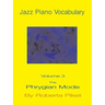 Jazz Piano Vocabulary Volume 3: The Phrygian Mode
