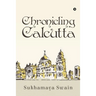 Chronicling Calcutta