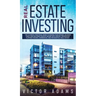 Real Estate Investing The Ultimate Practical Guide To Making your Riches, Retiring Early and Building Passive Income with Rental Properties, Flipping