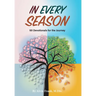 In Every Season: 101 Devotionals for the Journey