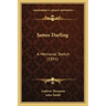 James Darling: A Memorial Sketch (1891)