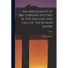 An Abridgment of Mr. Gibbon's History of the Decline and Fall of the Roman Empire; Volume 1