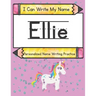 I Can Write My Name: Ellie: Personalized Name Writing Practice
