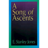 A Song of Ascents: A Spiritual Autobiography