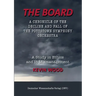 The Board. A chronicle of the decline and fall of the Pottstown Symphony Orchestra: A study in Ethics and in Mismanagement