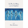 Li Po, Li Hua, and the Sophist: Poems