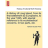 A History of Long Island, from Its First Settlement by Europeans, to the Year 1845, with Special Reference to Its Ecclesiastical Concerns. in Two Part
