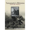 Yamamoto's Dilemma