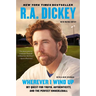 Wherever I Wind Up: My Quest for Truth, Authenticity, and the Perfect Knuckleball