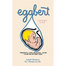 Eggbert: From the Original published in 1959