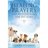 HEALING PRAYERS and MEDITATIONS for PET LOSS