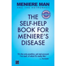 Meniere Man And The Astronaut: The Self-Help Book For Meniere's Disease
