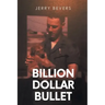 Billion Dollar Bullet
