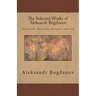 The Selected Works of Aleksandr Bogdanov