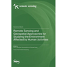 Remote Sensing and Geospatial Approaches for Studying the Environment Affected by Human Activities