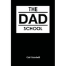 The Dad School: 50 Ways to Build Daditude
