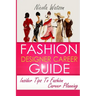 Fashion Designer Career Guide: Insider Tips To Fashion Career Planning