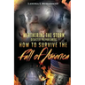 Weathering The Storm: Disaster Preparedness How To Survive The Fall Of America: How To Survive The Fall Of America