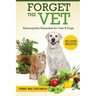 Forget the Vet: Homeopathic Remedies for Cats & Dogs
