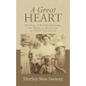 A Great Heart: The Story of Mary Breckenridge, Her Midwives/Nurses and the People They Served