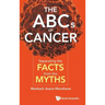 ABCs of Cancer, The: Separating the Facts from the Myths