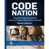 Code Nation: Personal Computing and the Learn to Program Movement in America
