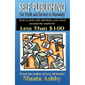 Self-Publishing for Profit, Spiritual Fulfillment and Service to Humanity