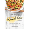 The Joy of Asian Noodles Cookbook: Why We Love Noodles