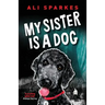 My Sister is a Dog