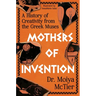 Mothers of Invention: A History of Creativity from the Greek Muses