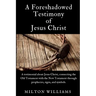 A Foreshadowed Testimony of Jesus Christ