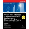 Oracle Wait Interface: A Practical Guide to Performance Diagnostics & Tuning