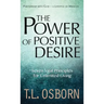The Power of Positive Desire: Seven Vital Principles for Unlimited Living