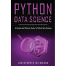 Python Data Science: A Simple and Effective Guide to Python Data Science