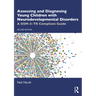 Assessing and Diagnosing Young Children with Neurodevelopmental Disorders: A Dsm-5-Tr Compliant Guide