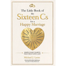 The Little Book of the Sixteen Cs for a Happy Marriage: Simple Daily Habits That Help Love Last